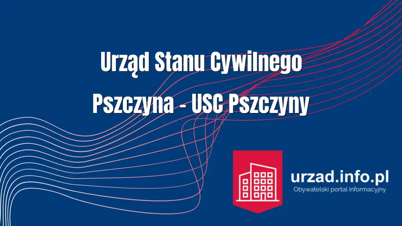 Urząd Stanu Cywilnego Pszczyna - USC Pszczyny. Informacje o paszportach i innych sprawach urzędowych.